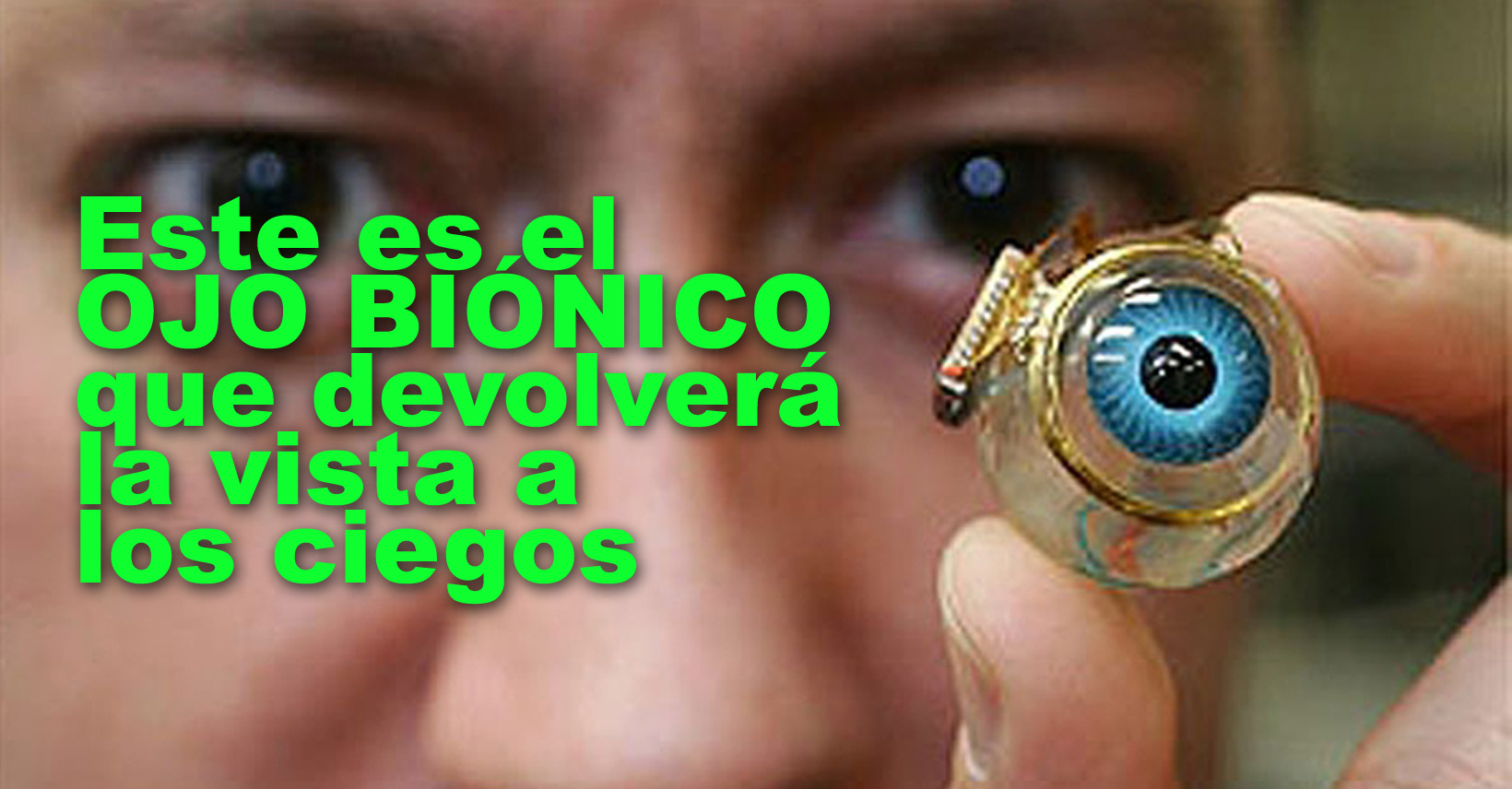 Lee más sobre el artículo Este es el ojo biónico que devolvera la vista a los ciegos